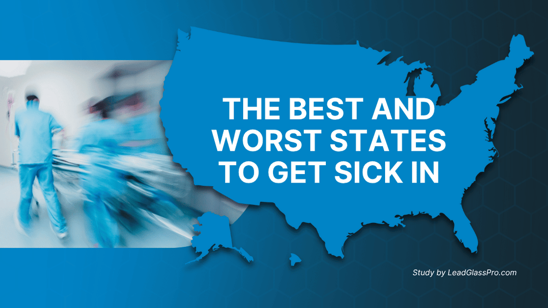 The Worst (and Best) States to Get Sick In (2025) - Lead Glass Pro